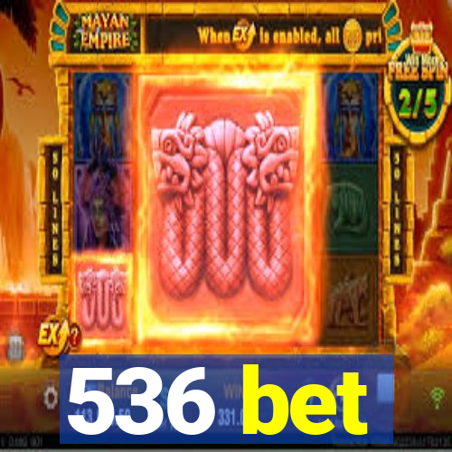 536 bet